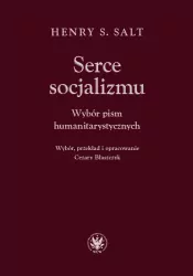 Serce socjalizmu. Wybór pism humanitarystycznych