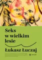 Seks w wielkim lesie - tantis.pl