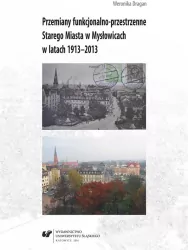 Przemiany funkcjonalno-przestrzenne Starego Miasta w Mysłowicach w latach 1913-2013