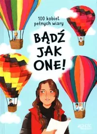 Bądź jak one! 100 kobiet pełnych wiary - tantis.pl