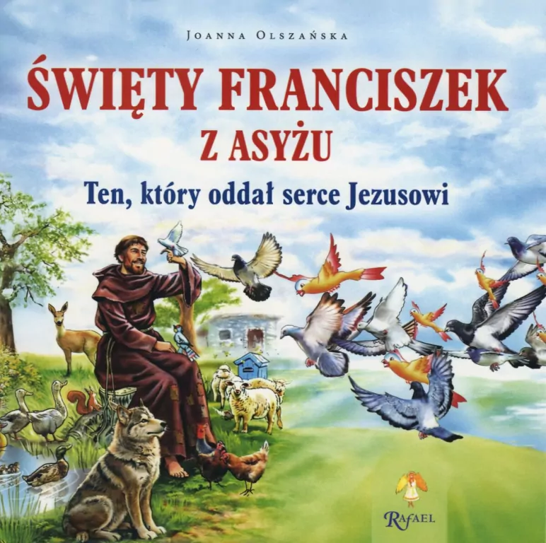 Św. Franciszek z Asyżu. Ten, który oddał serce.. - tantis.pl