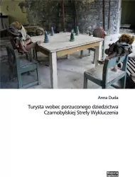 Turysta wobec porzuconego dziedzictwa Czarnobylskiej Strefy Wykluczenia