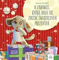O zabawce, która bała się zostać świątecznym prezentem - tantis.pl