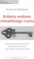 Kobieta wodzem chwalebnego czynu - tantis.pl