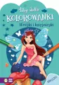 Moje słodkie kolorowanki. Wróżki i księżniczki - tantis.pl