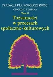 Tożsamości w procesach społeczno-kulturowych. Tom 11 - tantis.pl