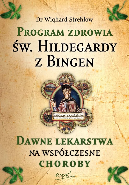Program zdrowia św. Hildegardy z Bingen. Dawne lekarstwa na współczesne choroby - tantis.pl