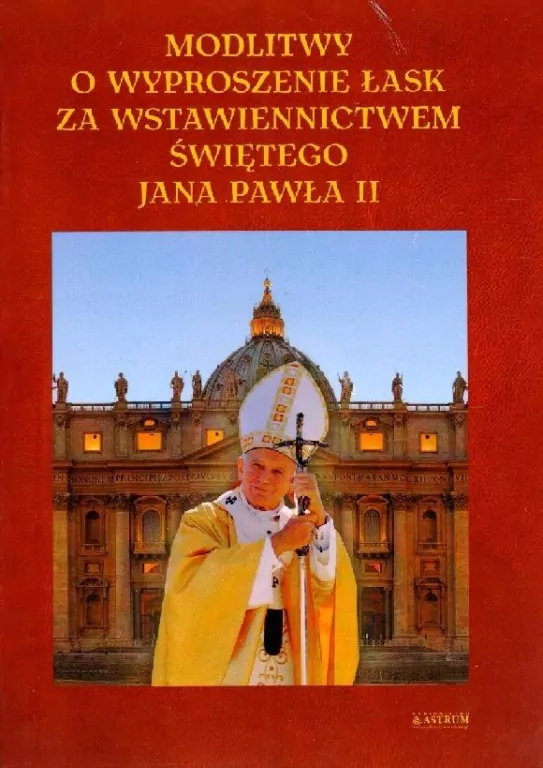 Modlitwa o wyproszenie łask za wstaw. JP II - tantis.pl