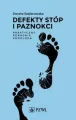 Defekty stóp i paznokci. Praktyczny poradnik podologa - tantis.pl