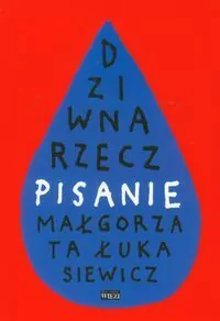 Dziwna rzecz pisanie - tantis.pl