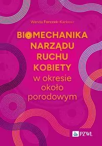 Biomechanika narządu ruchu kobiety w okresie około - tantis.pl