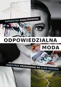 Odpowiedzialna moda. Guilt-free przewodnik po slow fashion - tantis.pl