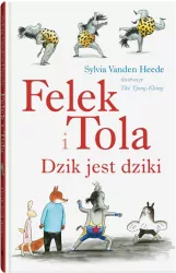 Felek i Tola. Dzik jest dziki