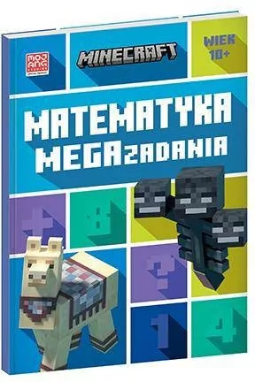 Minecraft. Matematyka. Megazadania. 10+ - tantis.pl