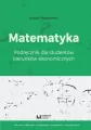 Matematyka. Podręcznik dla studentów kierunków ekonomicznych - tantis.pl