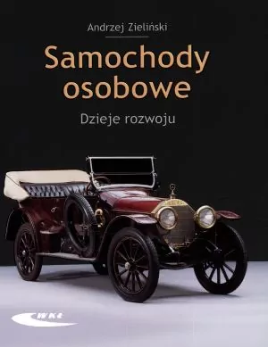 Samochody osobowe. Dzieje rozwoju - tantis.pl