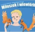 Miłoszek i wiewiórki. Bajki o udzielaniu pierwszej pomocy. Część 1 - tantis.pl