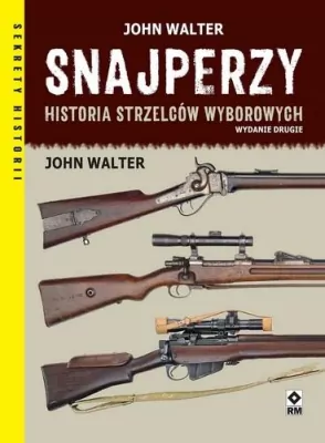 Snajperzy. Historia strzelców wyborowych