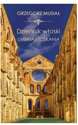 Dziennik Włoski. Umbria i Toskania - tantis.pl