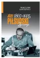 Józef Piłsudski (1867-1935). Życiorys - tantis.pl