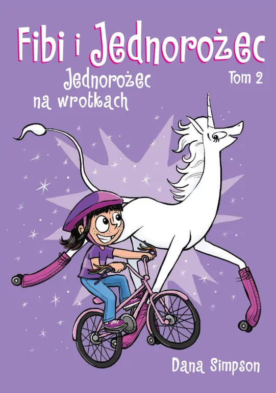 Jednorożec na wrotkach  Tom 2  Fibi i jednorożec - tantis.pl