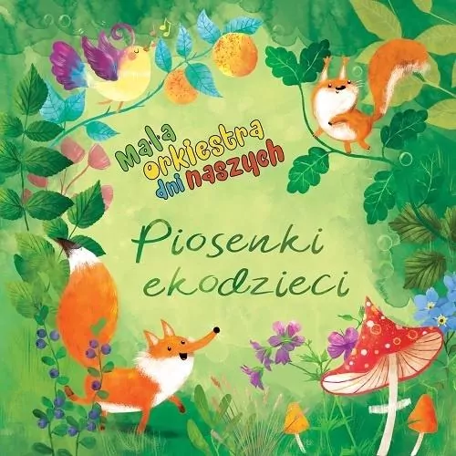 Piosenki ekodzieci. Mała Orkiestra Dni Naszych - tantis.pl