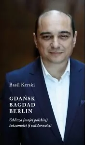 Gdańsk, Bagdad, Berlin. Oblicza (mojej polskiej) tożsamości (i solidarności) - tantis.pl