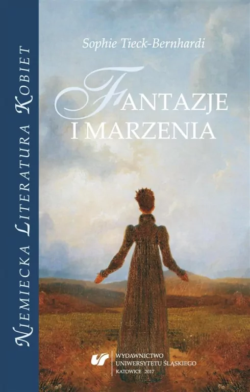 Sophie Tieck-Bernhardi. Fantazje i marzenia - tantis.pl