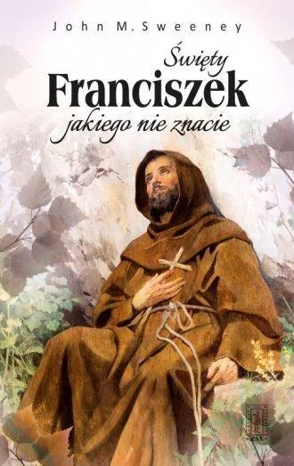 Święty Franciszek jakiego nie znacie - tantis.pl
