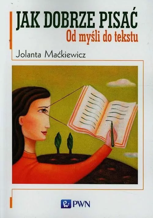 Jak dobrze pisać Od myśli do tekstu - tantis.pl