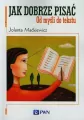 Jak dobrze pisać Od myśli do tekstu - tantis.pl