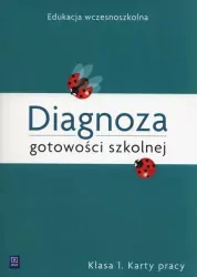 Diagnoza gotowości szkolnej. Klasa 1. Karty pracy
