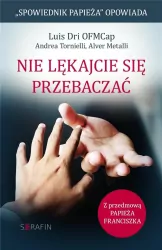 Nie lękajcie się przebaczać.