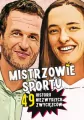 Mistrzowie sportu. 49 historii niezwykłych zwycięzców - tantis.pl