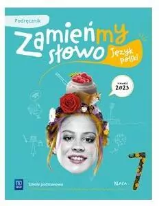 Zamieńmy słowo. Język polski. Klasa 7. Szkoła podstawowa. Podręcznik - tantis.pl
