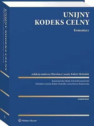 Unijny Kodeks Celny. Komentarz - tantis.pl