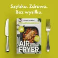 Air fryer. Szybko, zdrowo, bez wysiłku - tantis.pl