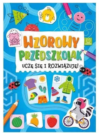 Wzorowy przedszkolak. Uczę się i rozwiązuję! - tantis.pl