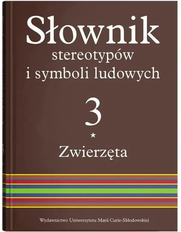 Słownik stereotypów i symboli ludowych. Tom 3 - tantis.pl