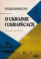 O Ukrainie i Ukraińcach. Wybór tekstów Feliksa... - tantis.pl