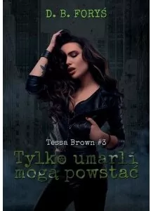 Tylko umarli mogą powstać. Tessa Brown Tom 3 - tantis.pl