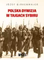 Polska dywizja w tajgach Sybiru - tantis.pl