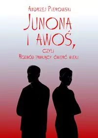 Junona i Awoś, czyli Rozwód trwający ćwierć wieku - tantis.pl