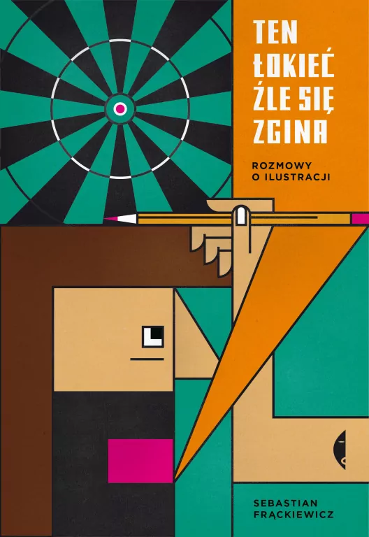 Ten łokieć źle się zgina. Rozmowy o ilustracji - tantis.pl