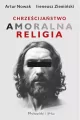 Chrześcijaństwo. Amoralna religia DL - tantis.pl