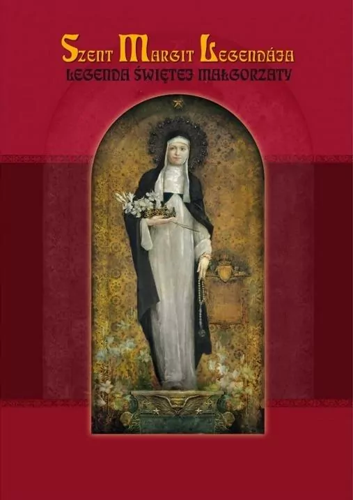 Szent Margit Legendaja. Legenda świętej Małgorzaty - tantis.pl