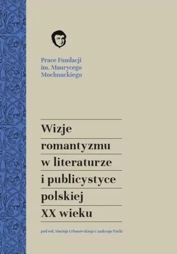 Wizje romantyzmu w literaturze i publicystyce... - tantis.pl