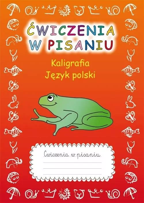 Ćwiczenia w pisaniu. Kaligrafia. J.Polski (z żabą) - tantis.pl