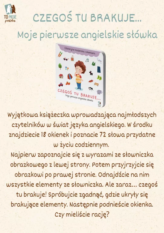 Czegoś tu brakuje... Moje pierwsze angielskie słówka. Edukacyjna książeczka z okienkami - tantis.pl