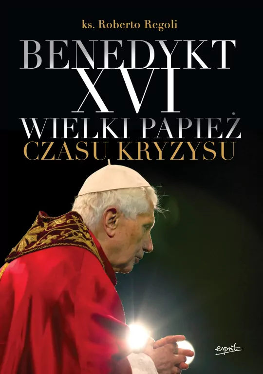 Benedykt XVI. Wielki papież czasu kryzysu - tantis.pl